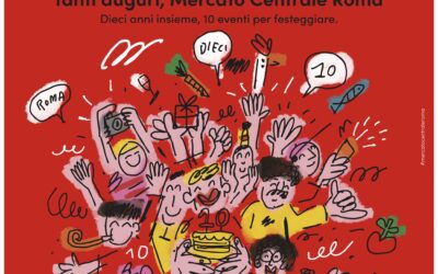 Mercato Centrale Roma compie 10 anni: un mese di eventi tra cibo, vino, musica, arte e cultura